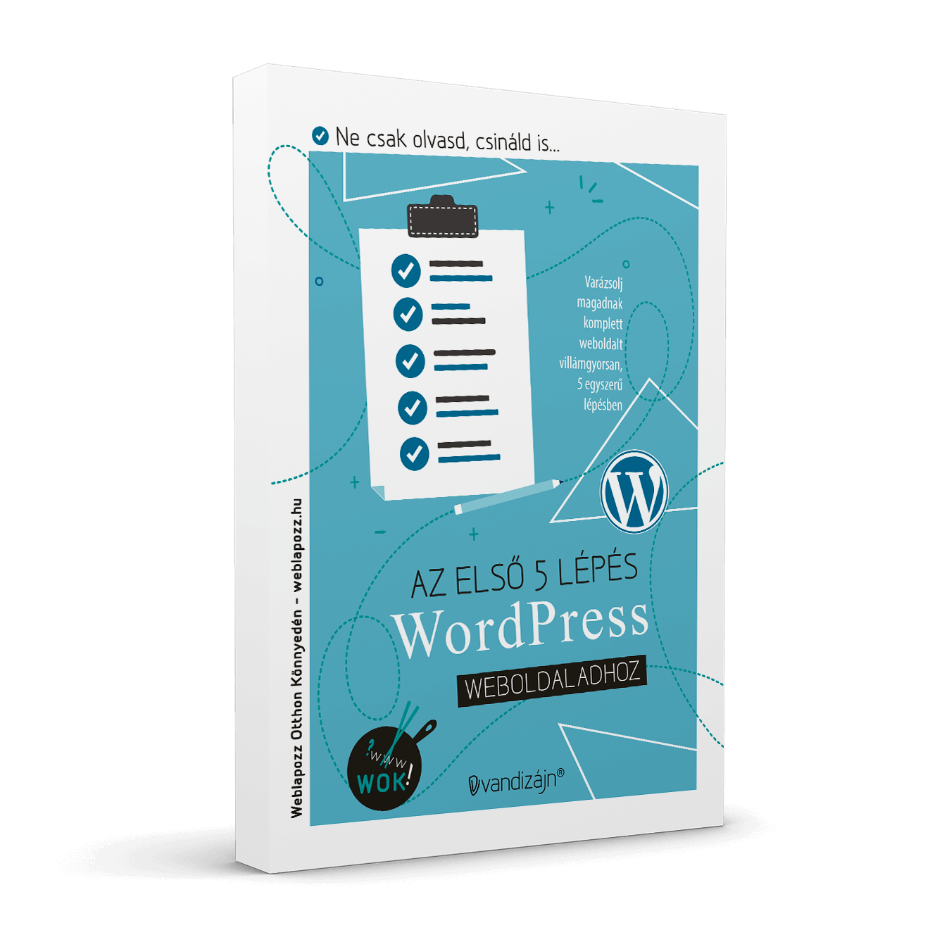 WordPress weboldal készítés 5 lépésben - Útmutató